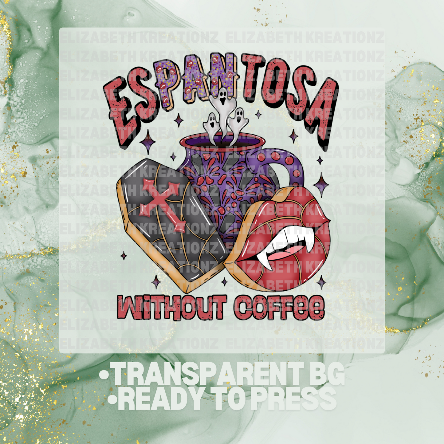 ESPANTOSA WITHOUT COFFEE DTF TRANSFER