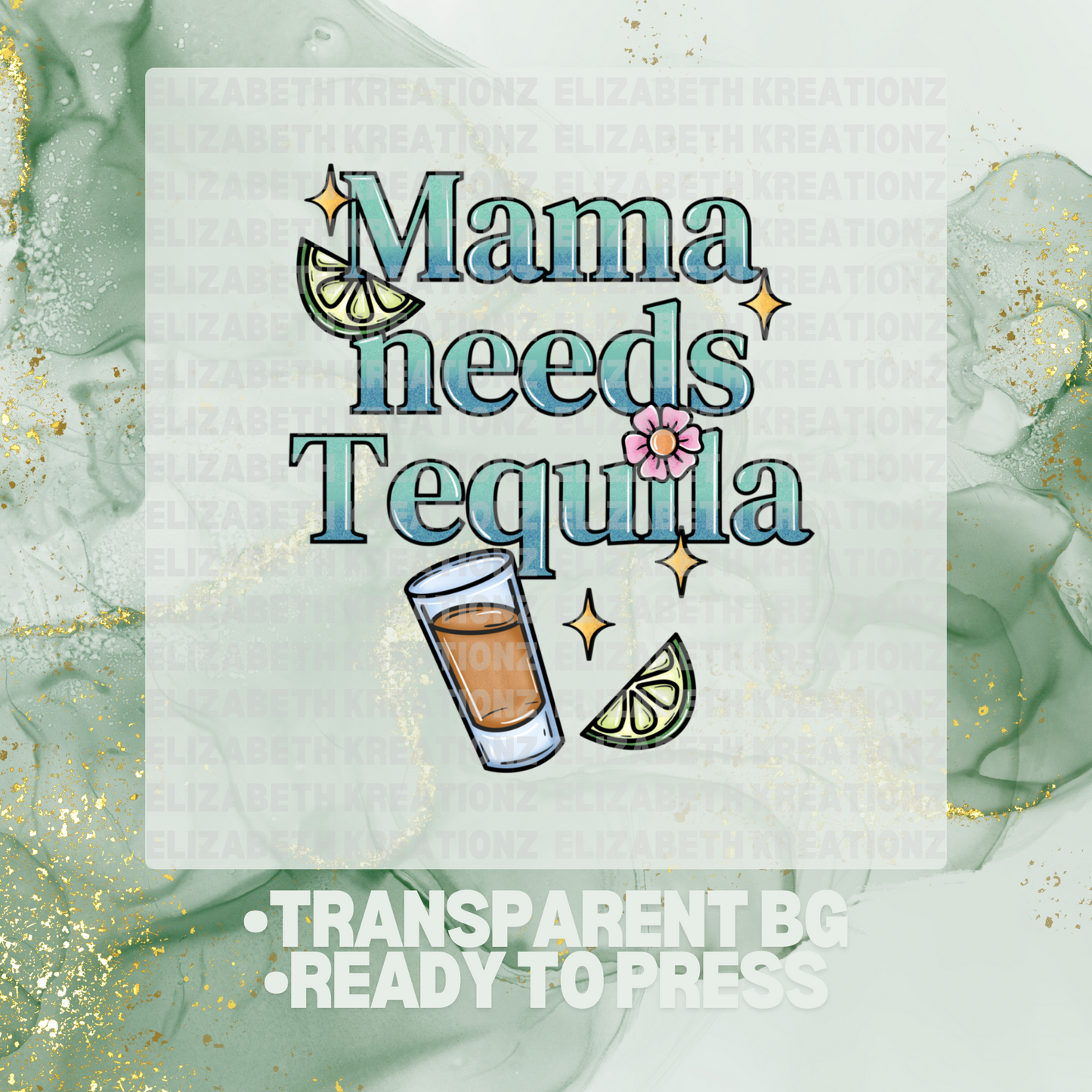 MAMA NEEDS TEQUILA DTF TRANSFER