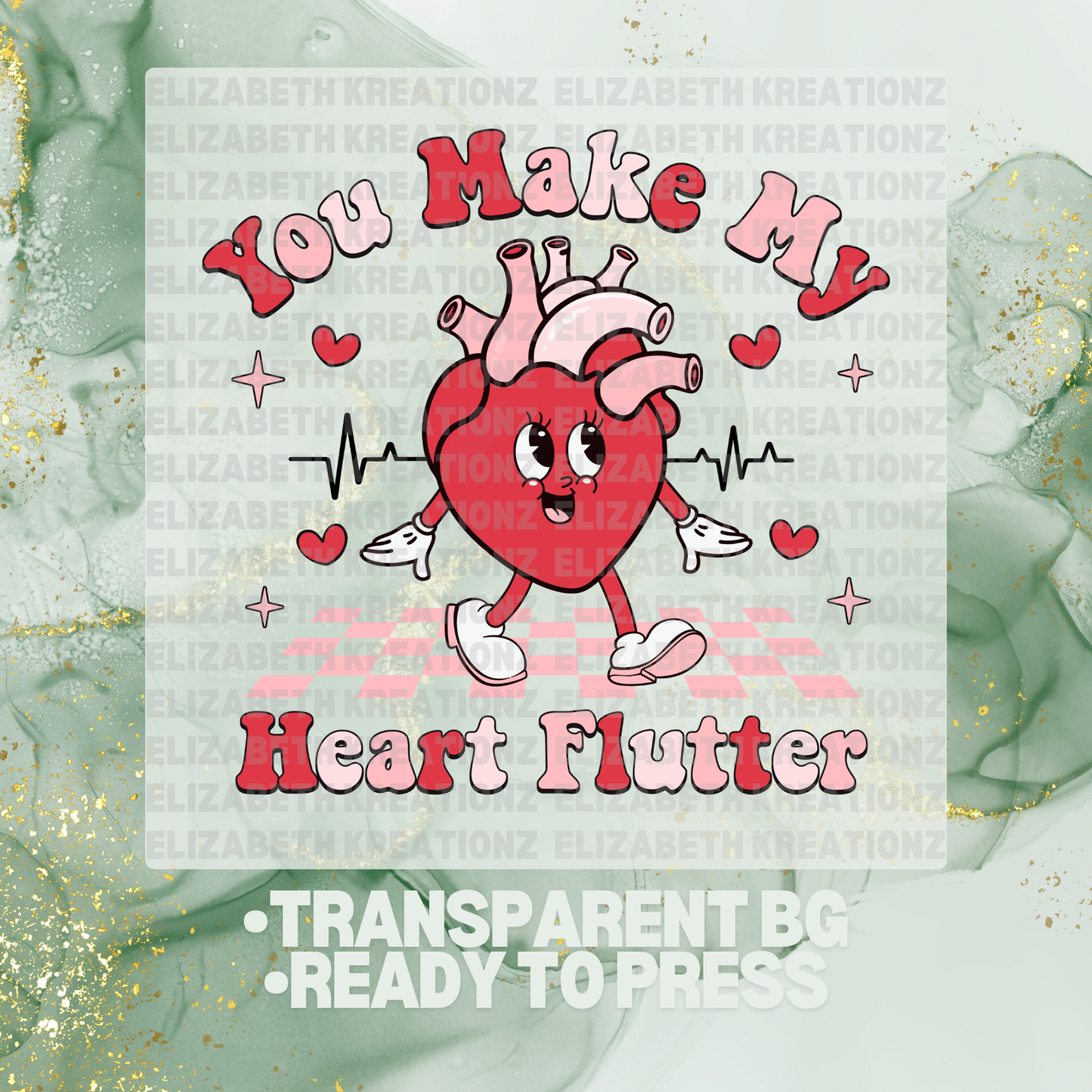 YOU MAKE MY HEART FLUTTER DTF TRANSFER