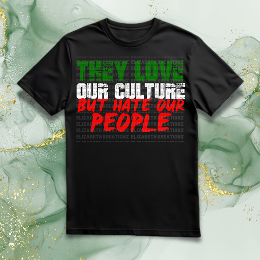LOVE OUR CULTURE SHIRT