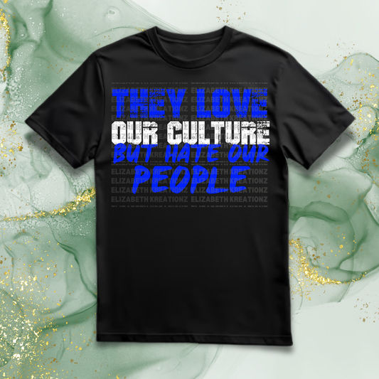 BLUE LOVE OUR CULTURE SHIRT