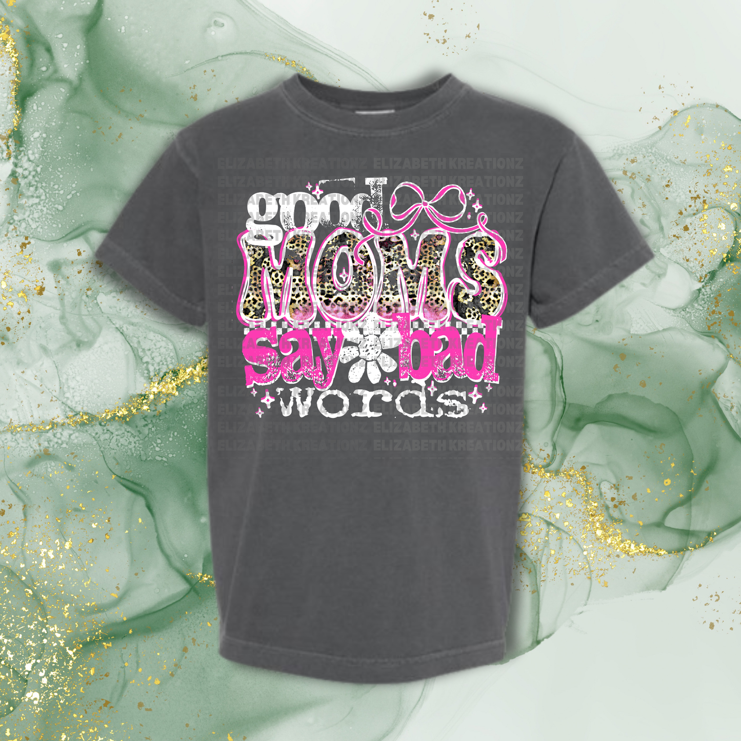 GOOD MOMS SAY BAD WORDS SHIRT