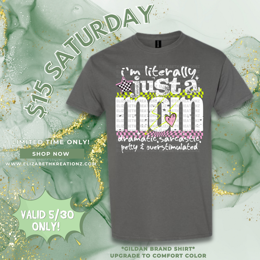 JUST A MOM SATURDAY SHIRT