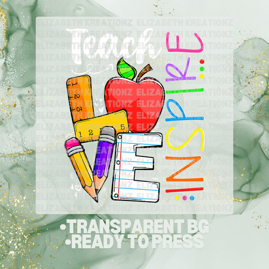 TEACH LOVE INSPIRE DTF TRANSFER