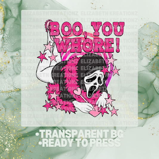BOO YOU WHORE DTF TRANSFER