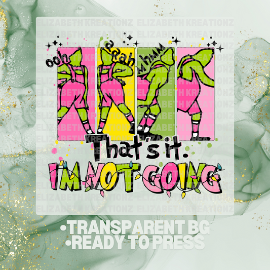 I'M NOT GOING DTF TRANSFER
