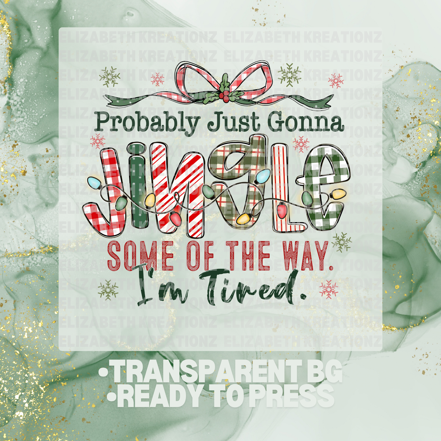 JINGLE IM TIRED DTF TRANSFER