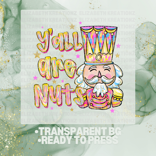 Y'ALL ARE NUTS DTF TRANSFER