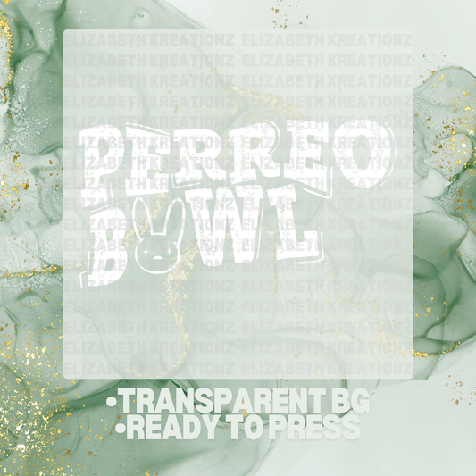 PERREO BOWL 1 DTF TRANSFER
