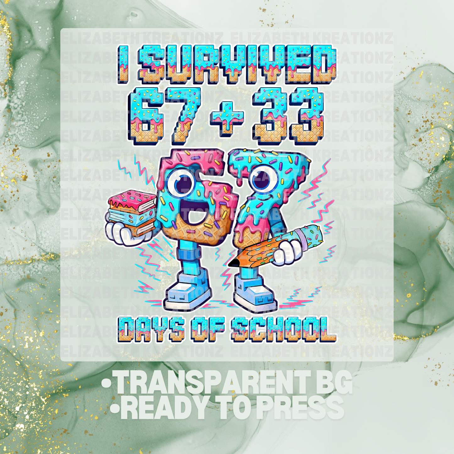 67 + 33 DAYS OF SCHOOL DTF TRANSFER