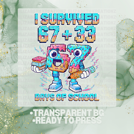 67 + 33 DAYS OF SCHOOL DTF TRANSFER