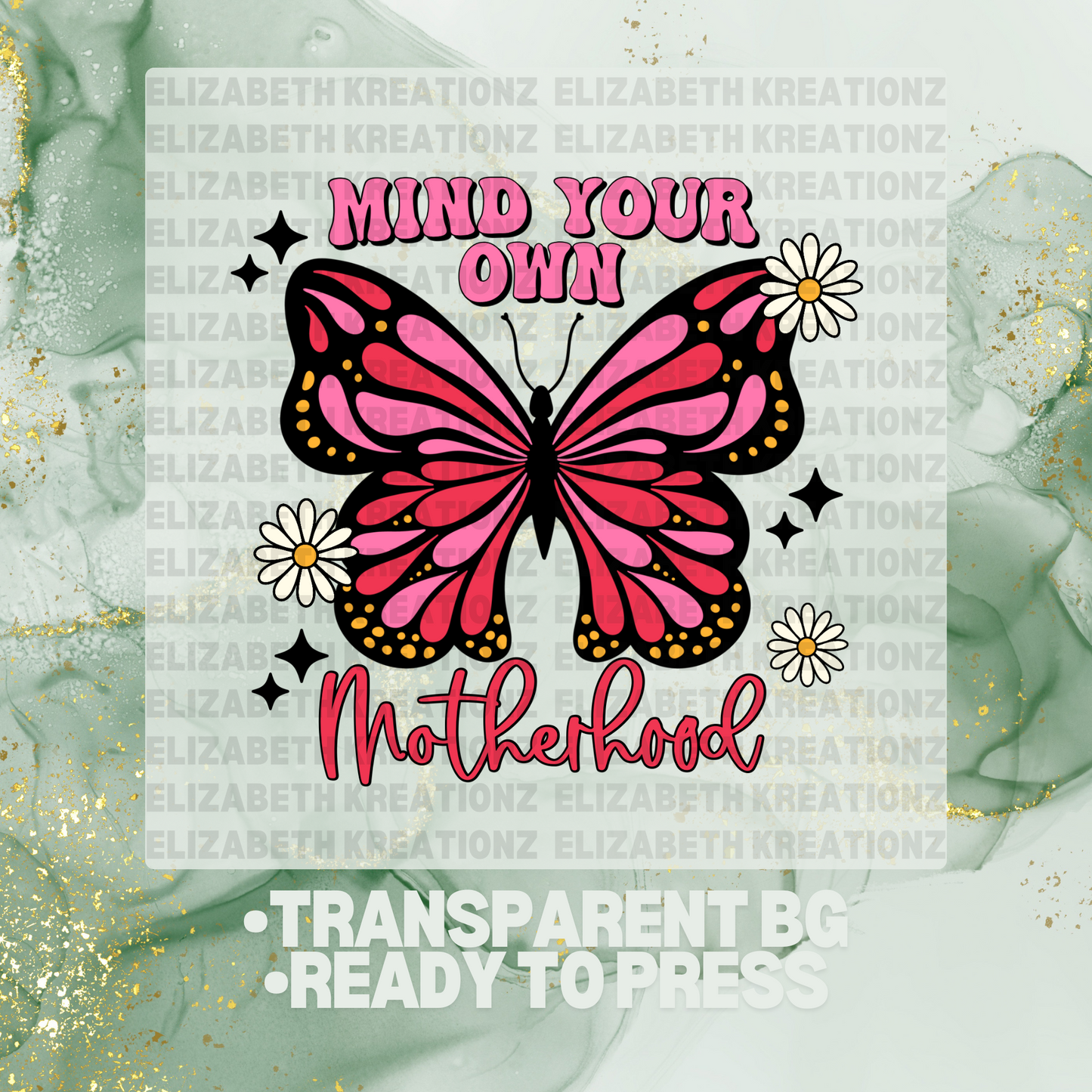 MIND YOUR OWN BUTTERFLY DTF TRANSFER